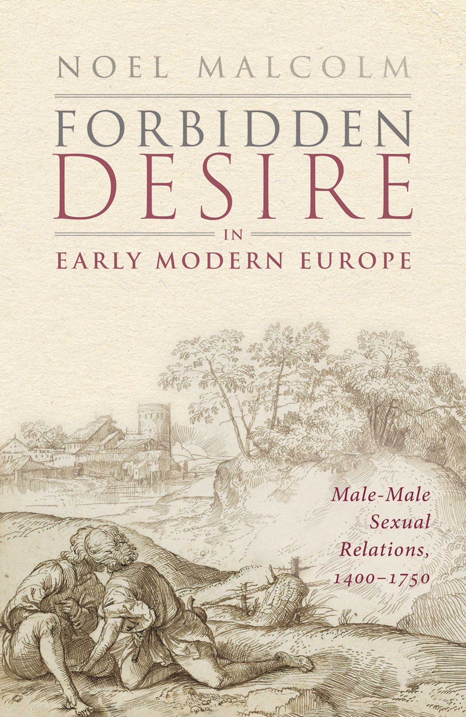 Forbidden Desire in Early Modern Europe Male-Male Sexual Relations